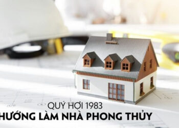 Hướng nhà tuổi 1983 chuẩn phong thuỷ, nên và chọn hướng gì?