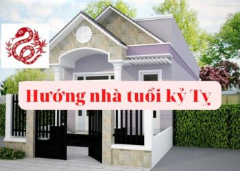 Hướng nhà tuổi Kỷ Tỵ tốt, xấu theo phong thuỷ là hướng nào?