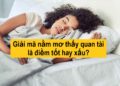 Giải mã nằm mơ thấy quan tài là điềm tốt hay xấu?