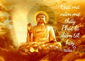 Giải mã nằm mơ thấy Phật là điềm tốt hay xấu?