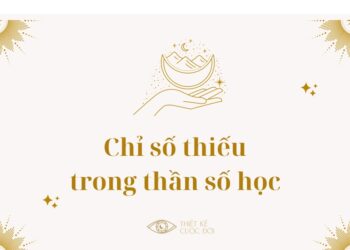 Chỉ số thiếu trong thần số học – những điều cần khắc phục để hoàn thiện